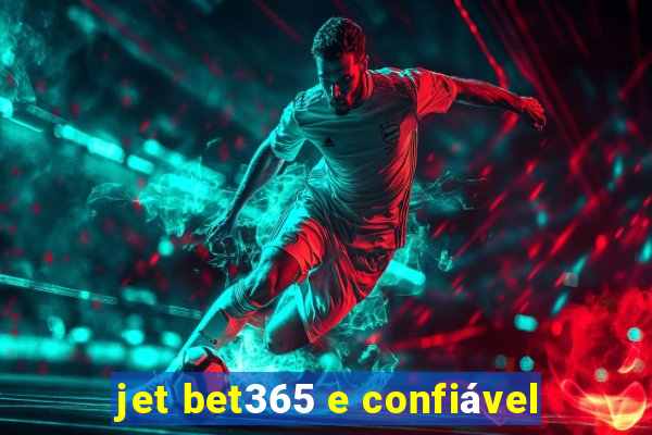 jet bet365 e confiável